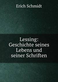 Lessing: Geschichte seines Lebens und seiner Schriften