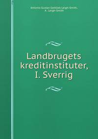 Landbrugets kreditinstituter, I. Sverrig