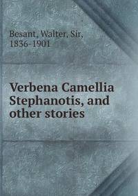 Verbena Camellia Stephanotis, and other stories