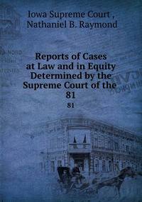 Reports of Cases at Law and in Equity Determined by the Supreme Court of the .. 81