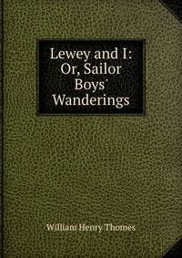 Lewey and I: Or, Sailor Boys' Wanderings