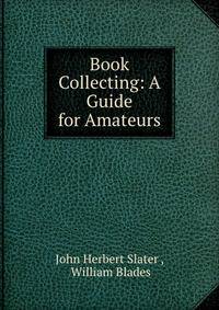 Book Collecting: A Guide for Amateurs