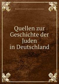 Quellen zur Geschichte der Juden in Deutschland