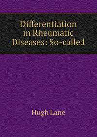Differentiation in Rheumatic Diseases: So-called