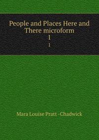 People and Places Here and There microform. 1