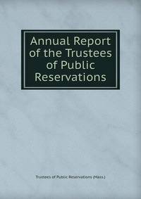 Annual Report of the Trustees of Public Reservations