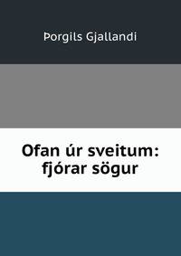 Ofan ur sveitum: fjorar sogur