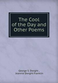 The Cool of the Day and Other Poems