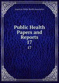 Public Health Papers and Reports. 17
