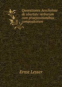 Quaestiones Aeschyleae de ubertate verborum cum praepositionibus compositorum