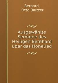 Ausgewahlte Sermone des Heiligen Bernhard uber das Hohelied