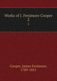Works of J. Fenimore Cooper. 2