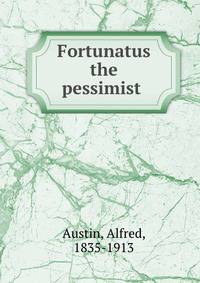 Fortunatus the pessimist