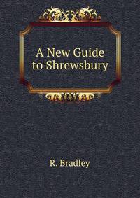 A New Guide to Shrewsbury