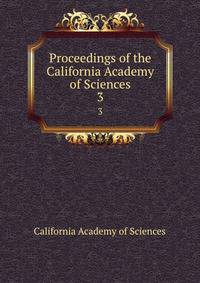 Proceedings of the California Academy of Sciences. 3