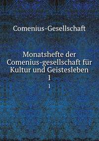 Monatshefte der Comenius-gesellschaft fr Kultur und Geistesleben. 1