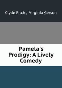Pamela's Prodigy: A Lively Comedy