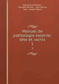 Manuel de pathologie externe: tte et rachis. 1