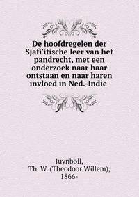 De hoofdregelen der Sjafi'itische leer van het pandrecht, met een onderzoek naar haar ontstaan en naar haren invloed in Ned.-Indie?