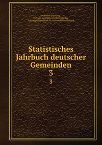 Statistisches Jahrbuch deutscher Gemeinden. 3