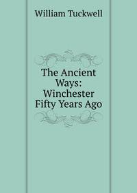 The Ancient Ways: Winchester Fifty Years Ago