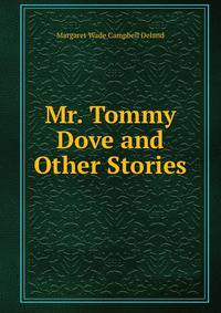 Mr. Tommy Dove and Other Stories