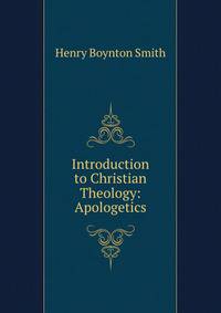 Introduction to Christian Theology: Apologetics