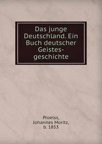 Das junge Deutschland. Ein Buch deutscher Geistes-geschichte