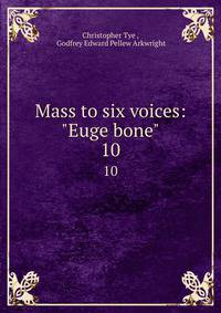 Mass to six voices: "Euge bone". 10