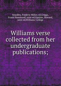 Williams verse collected from her undergraduate publications;