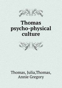 Thomas psycho-physical culture