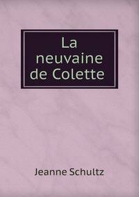 La neuvaine de Colette .