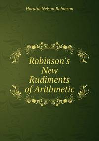 Robinson's New Rudiments of Arithmetic