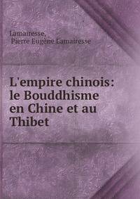 L'empire chinois: le Bouddhisme en Chine et au Thibet