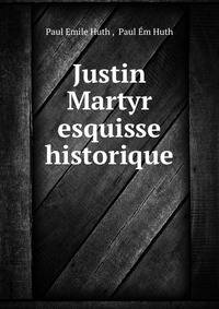 Justin Martyr esquisse historique