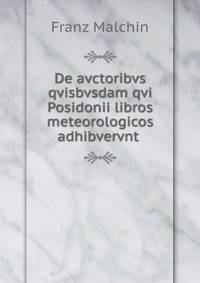 De avctoribvs qvisbvsdam qvi Posidonii libros meteorologicos adhibvervnt .