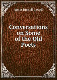 Conversations on Some of the Old Poets