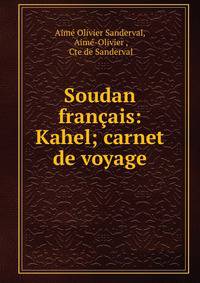 Soudan francais: Kahel; carnet de voyage