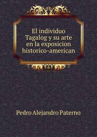El individuo Tagalog y su arte en la exposicion historico-american