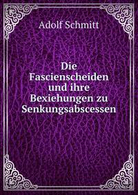 Die Fascienscheiden und ihre Bexiehungen zu Senkungsabscessen