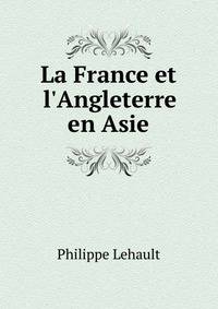 La France et l'Angleterre en Asie