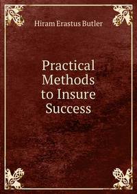 Practical Methods to Insure Success