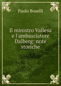 Il ministro Vallesa e l'ambasciatore Dalberg: note storiche