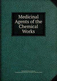 Medicinal Agents of the Chemical Works