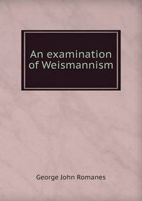 An examination of Weismannism