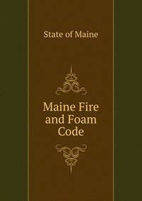 Maine Fire and Foam Code