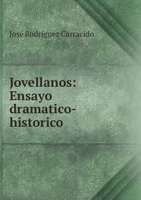 Jovellanos: Ensayo dramatico-historico