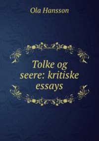 Tolke og seere: kritiske essays