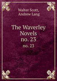 The Waverley Novels. no. 23