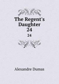 The Regent's Daughter